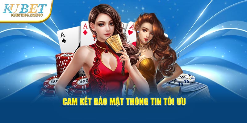 Cam kết bảo mật thông tin tối ưu