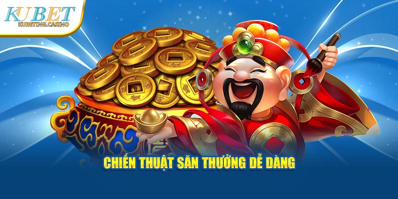 Chiến thuật săn thưởng dễ dàng