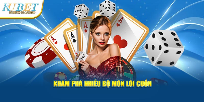 Khám phá nhiều bộ môn lôi cuốn