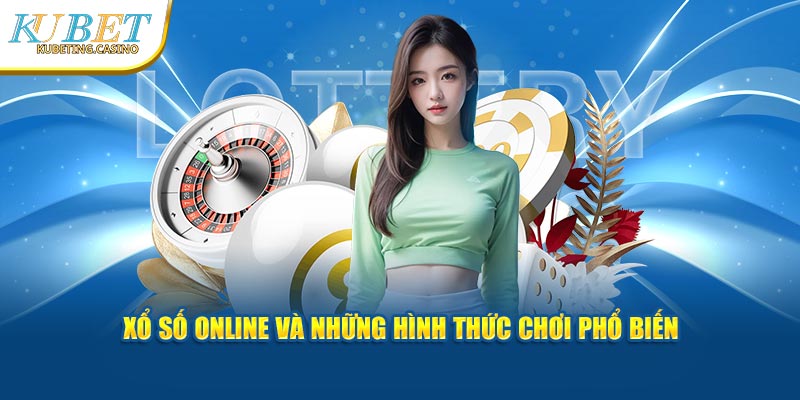 Xổ số online và những hình thức chơi phổ biến